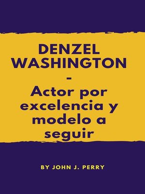 cover image of DENZEL WASHINGTON- Actor por excelencia y modelo a seguir